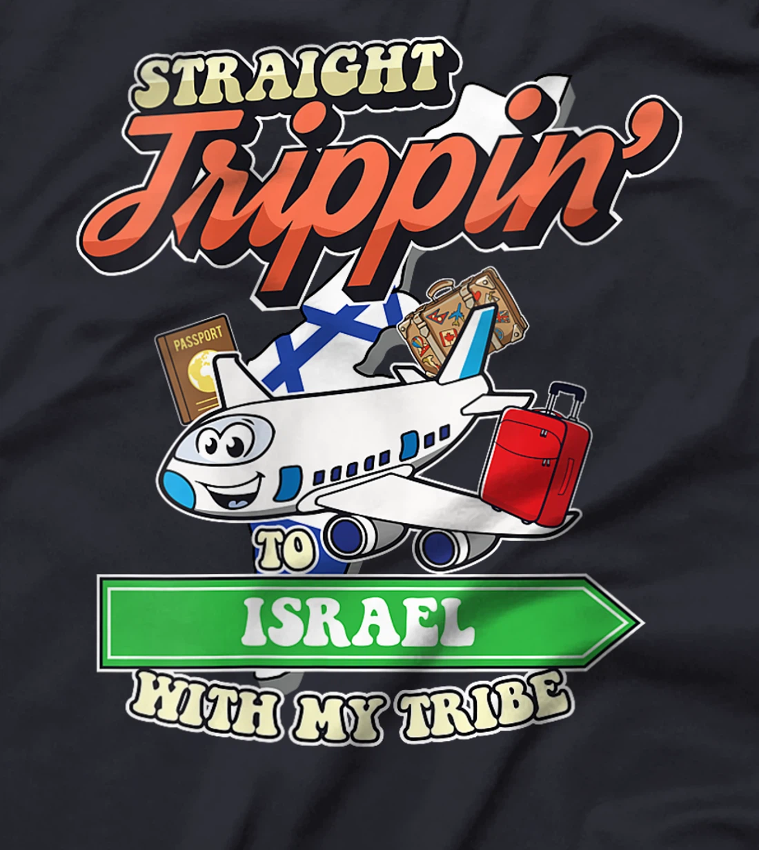 Womens Straight Trippin' To Israel With My Tribe Family Vacation T-Shirt