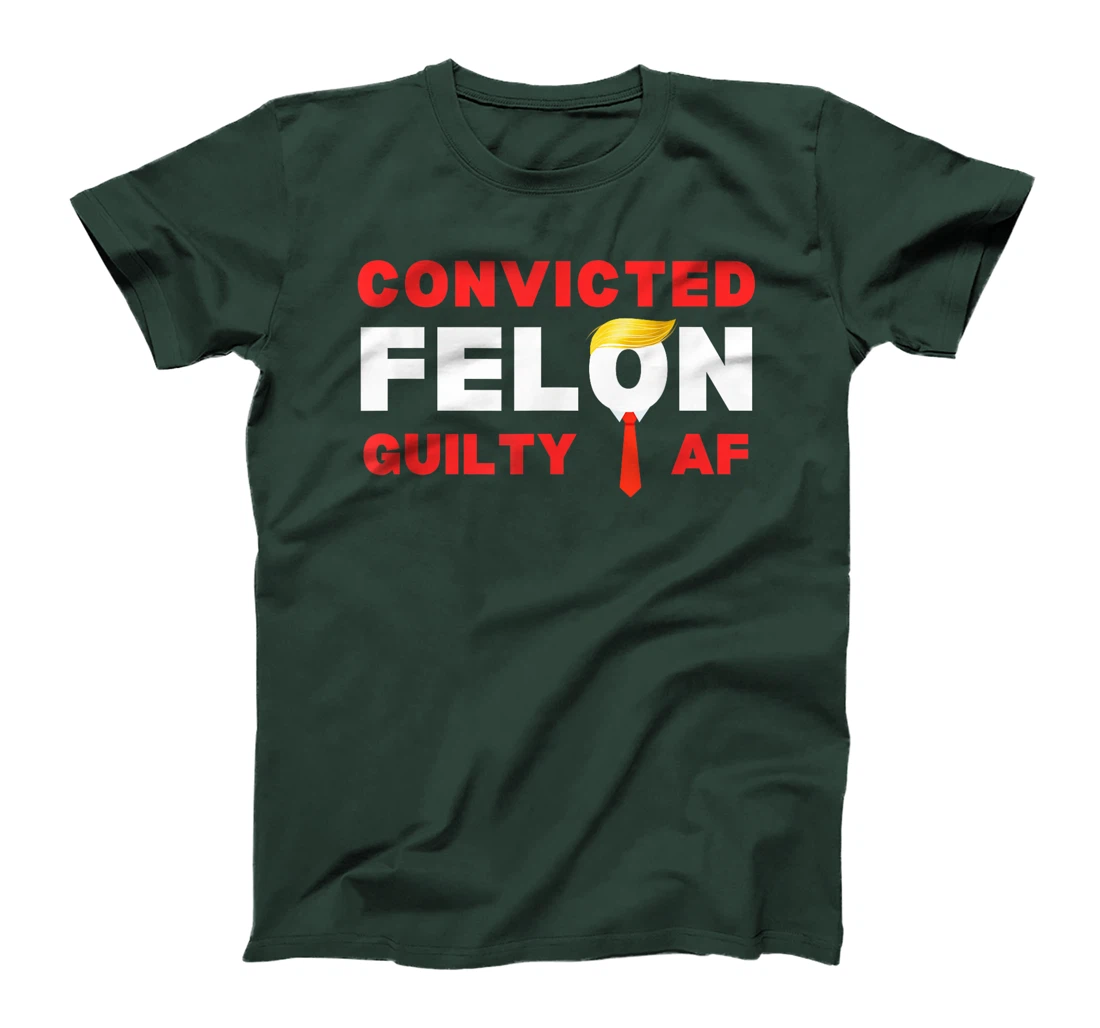 Trump Convicted Felon Guilty AF Lock Him Up Trump for Prison T-Shirt