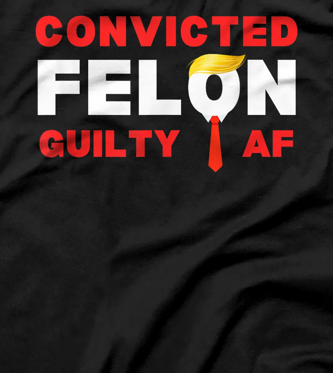 Trump Convicted Felon Guilty AF Lock Him Up Trump for Prison T-Shirt