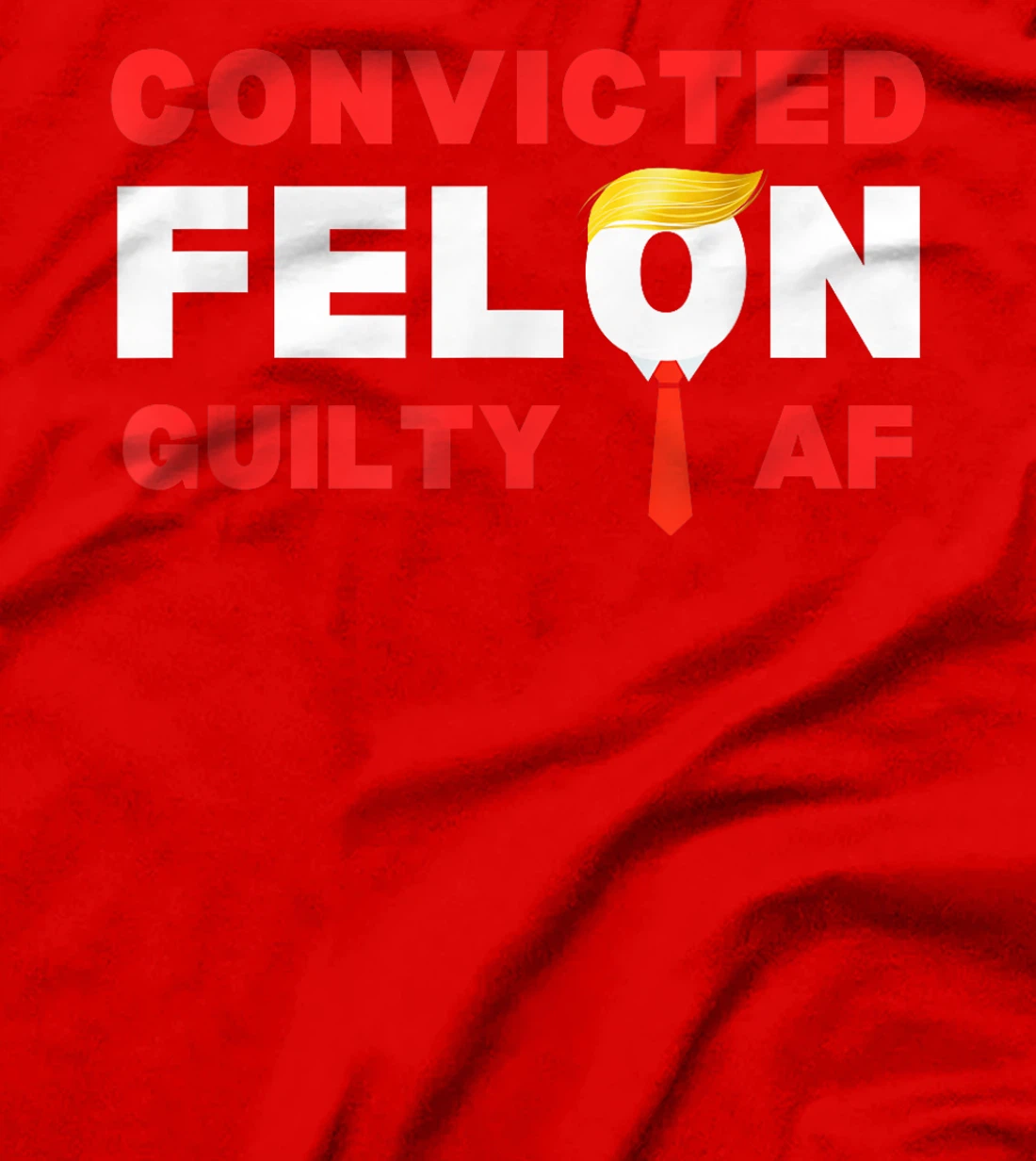 Trump Convicted Felon Guilty AF Lock Him Up Trump for Prison T-Shirt