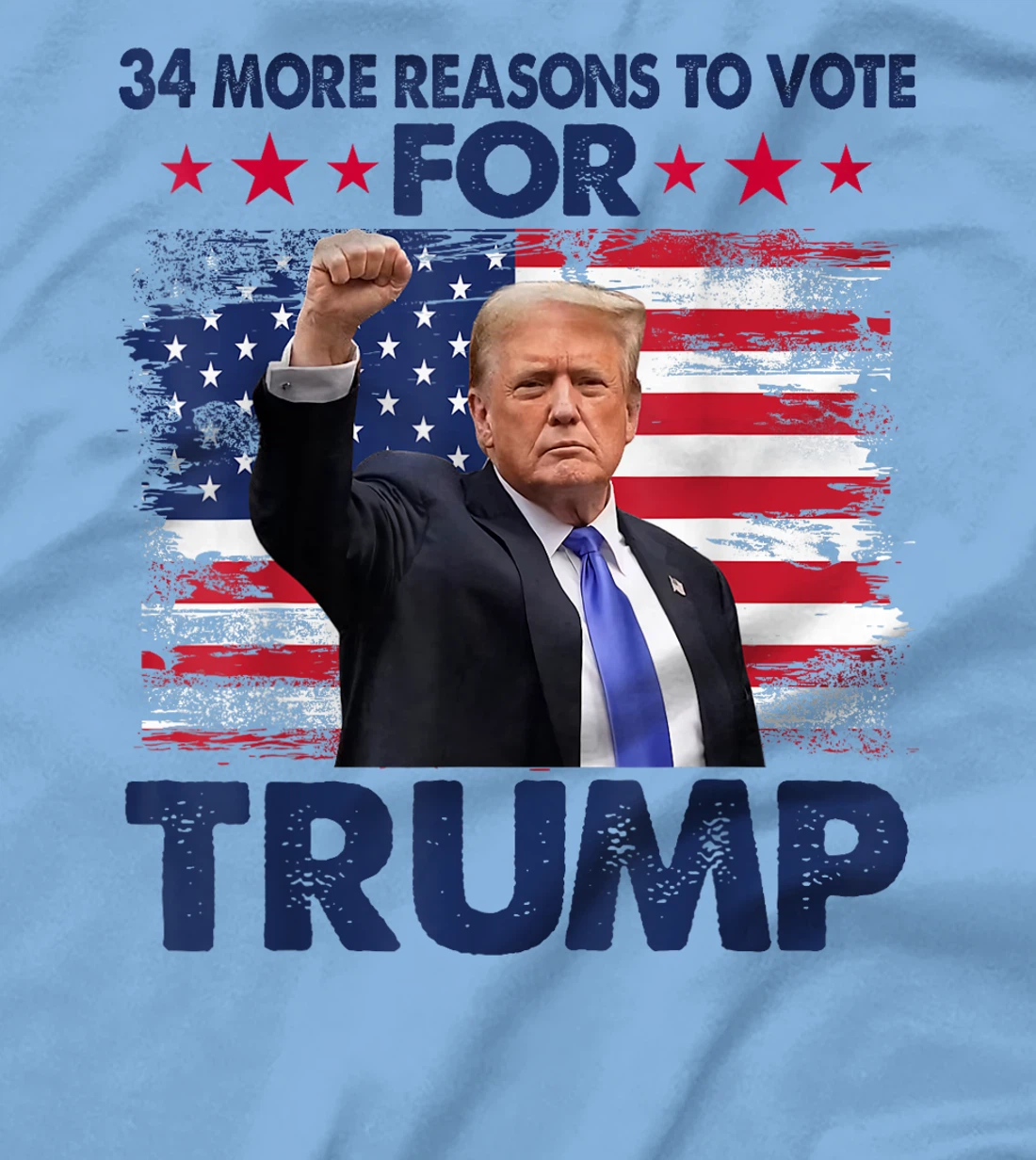 34 More Reasons To Vote For Trump Convicted Felon Trump 2024 T-Shirt