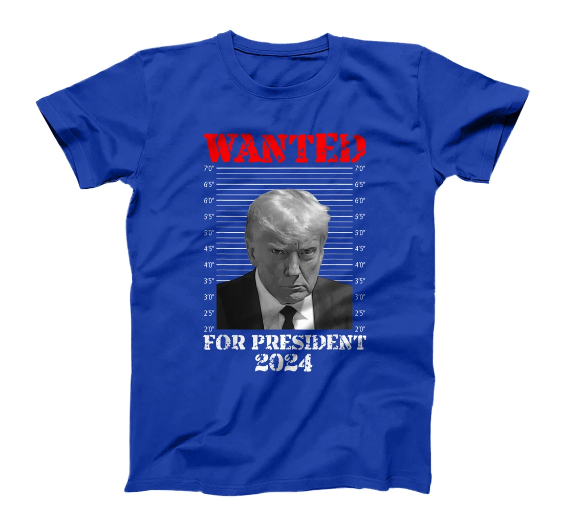 Trump Mug Shot - Donald Trump Mug Shot Wanted For President T-Shirt