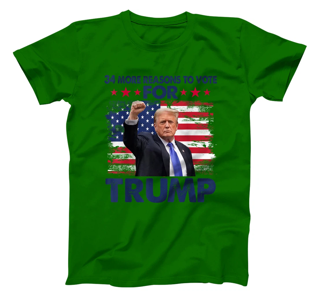 34 More Reasons To Vote For Trump Convicted Felon Trump 2024 T-Shirt
