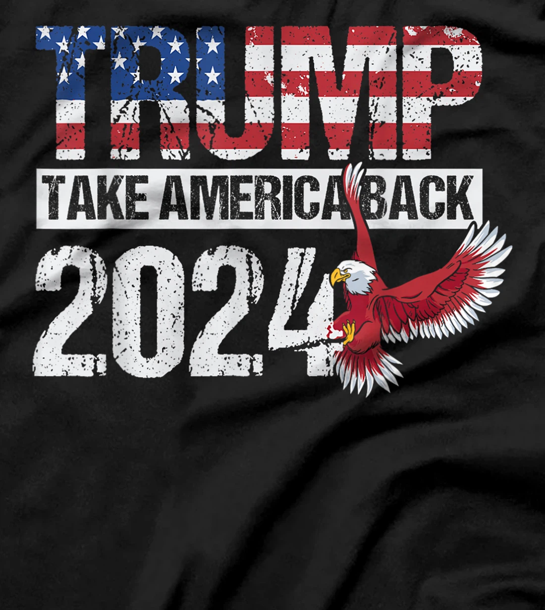 Trump 2024 flag take America back men women - Trump 2024 T-Shirt