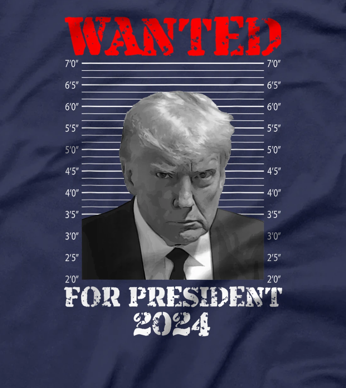 Trump Mug Shot - Donald Trump Mug Shot Wanted For President T-Shirt