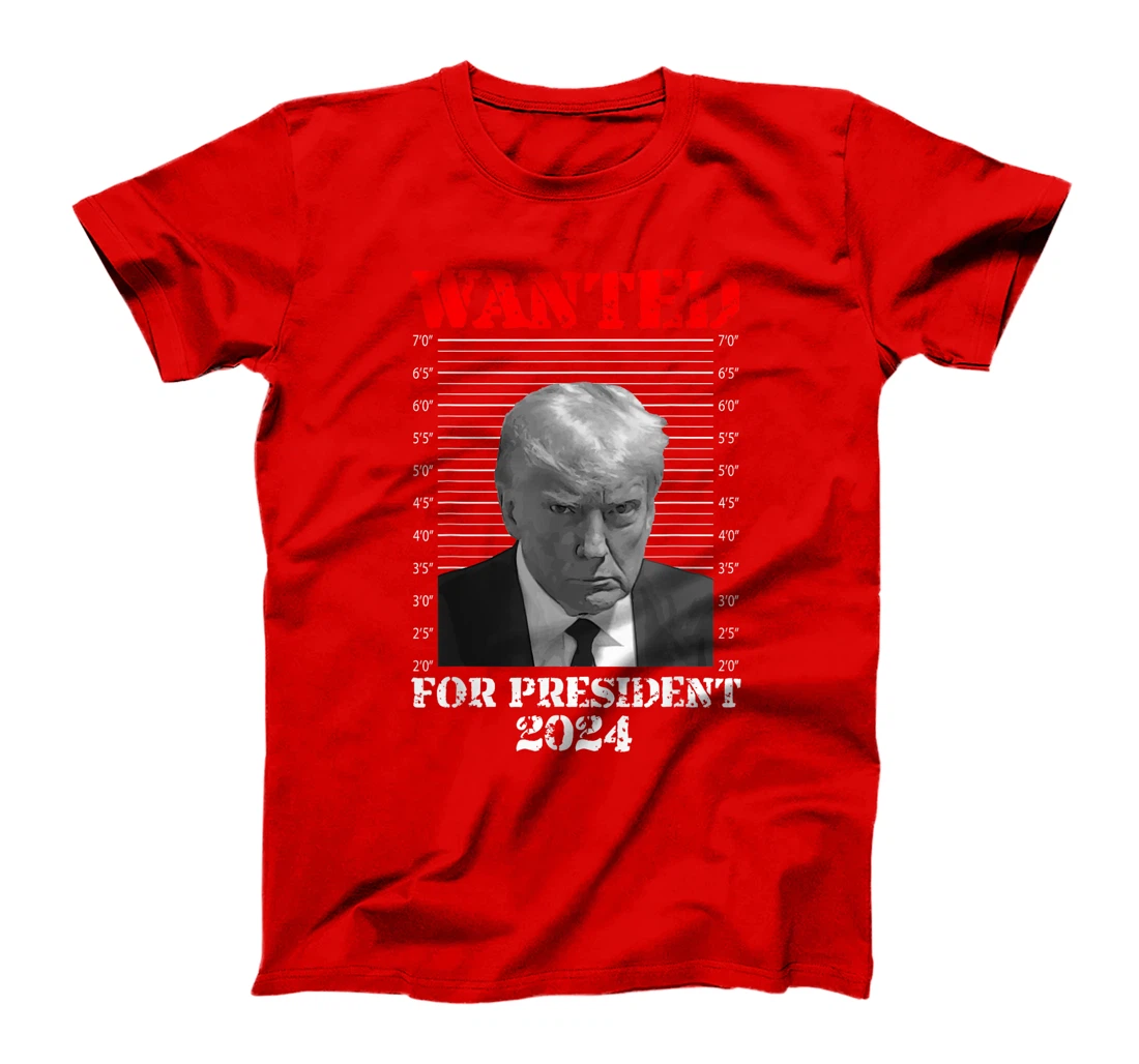 Trump Mug Shot - Donald Trump Mug Shot Wanted For President T-Shirt