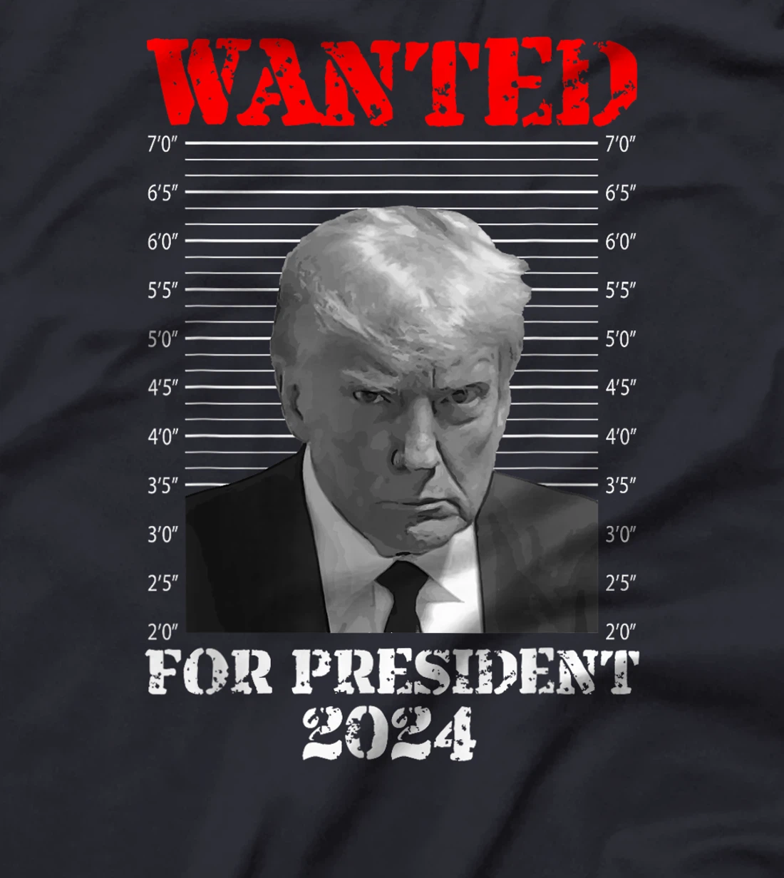 Trump Mug Shot - Donald Trump Mug Shot Wanted For President T-Shirt