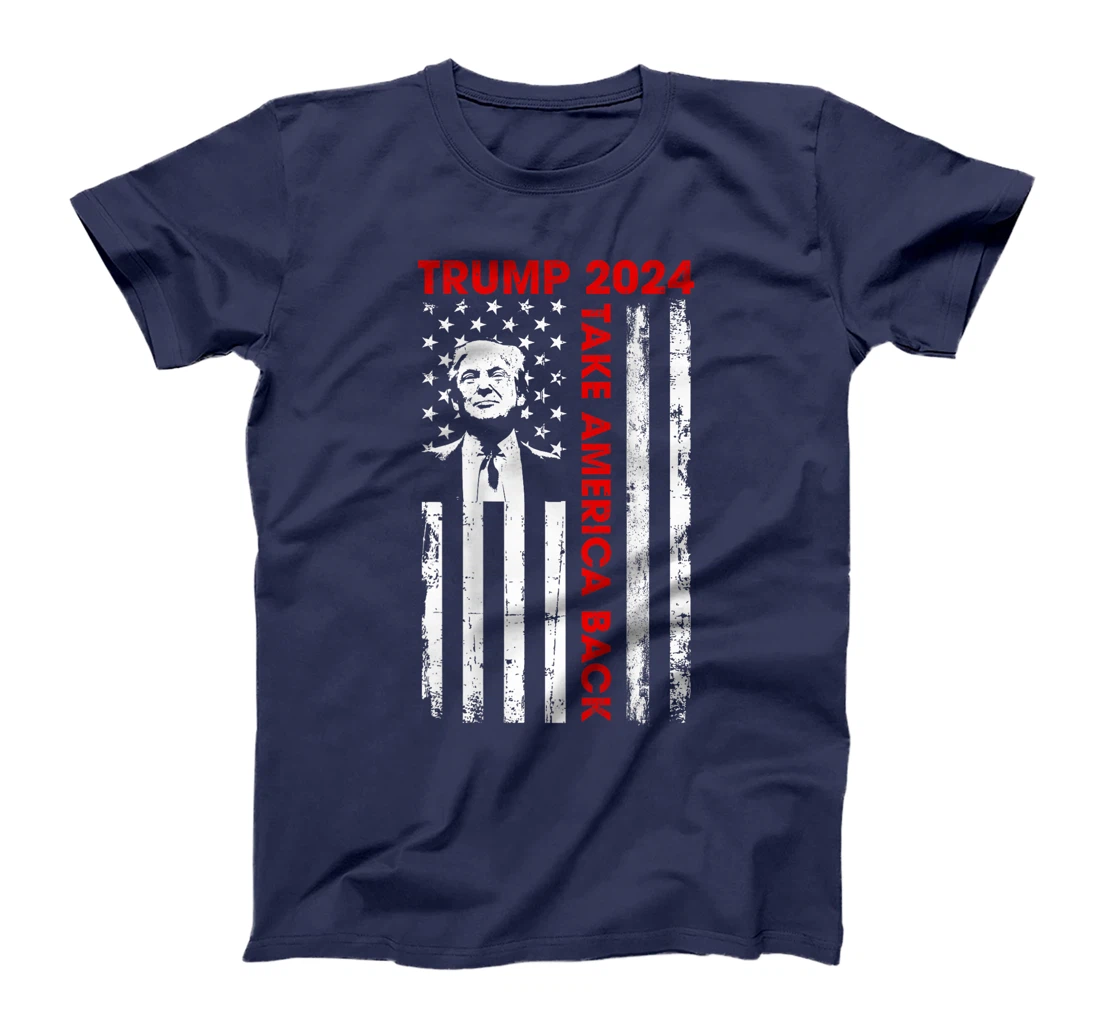 Donald Trump 2024 Take America Back American Flag (ON BACK) T-Shirt