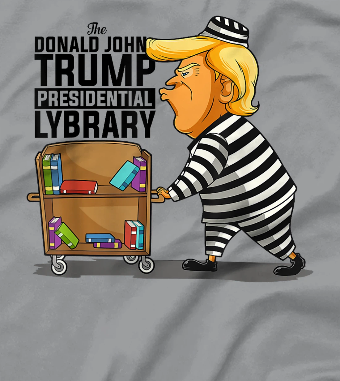 Prison Prisoner Trump Presidential Library Funny Anti Trump T-Shirt