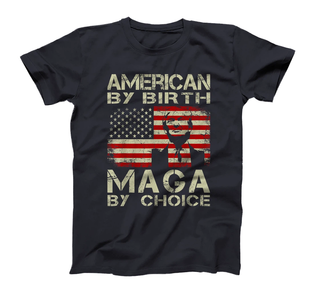 American By Birth MAGA By Choice Pro Trump 2024 US Flag T-Shirt