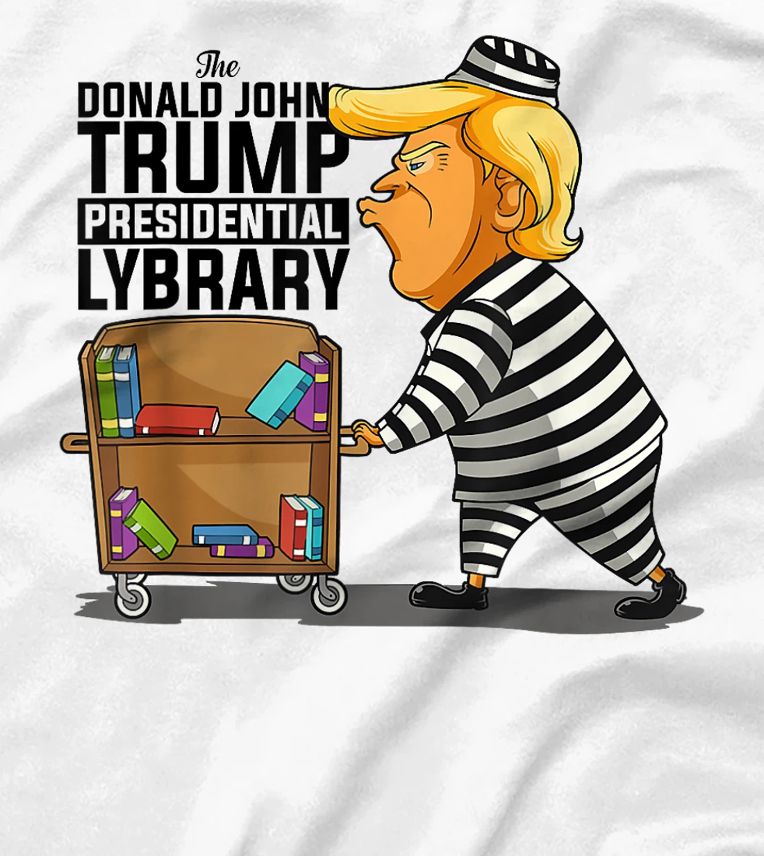 Prison Prisoner Trump Presidential Library Funny Anti Trump T-Shirt
