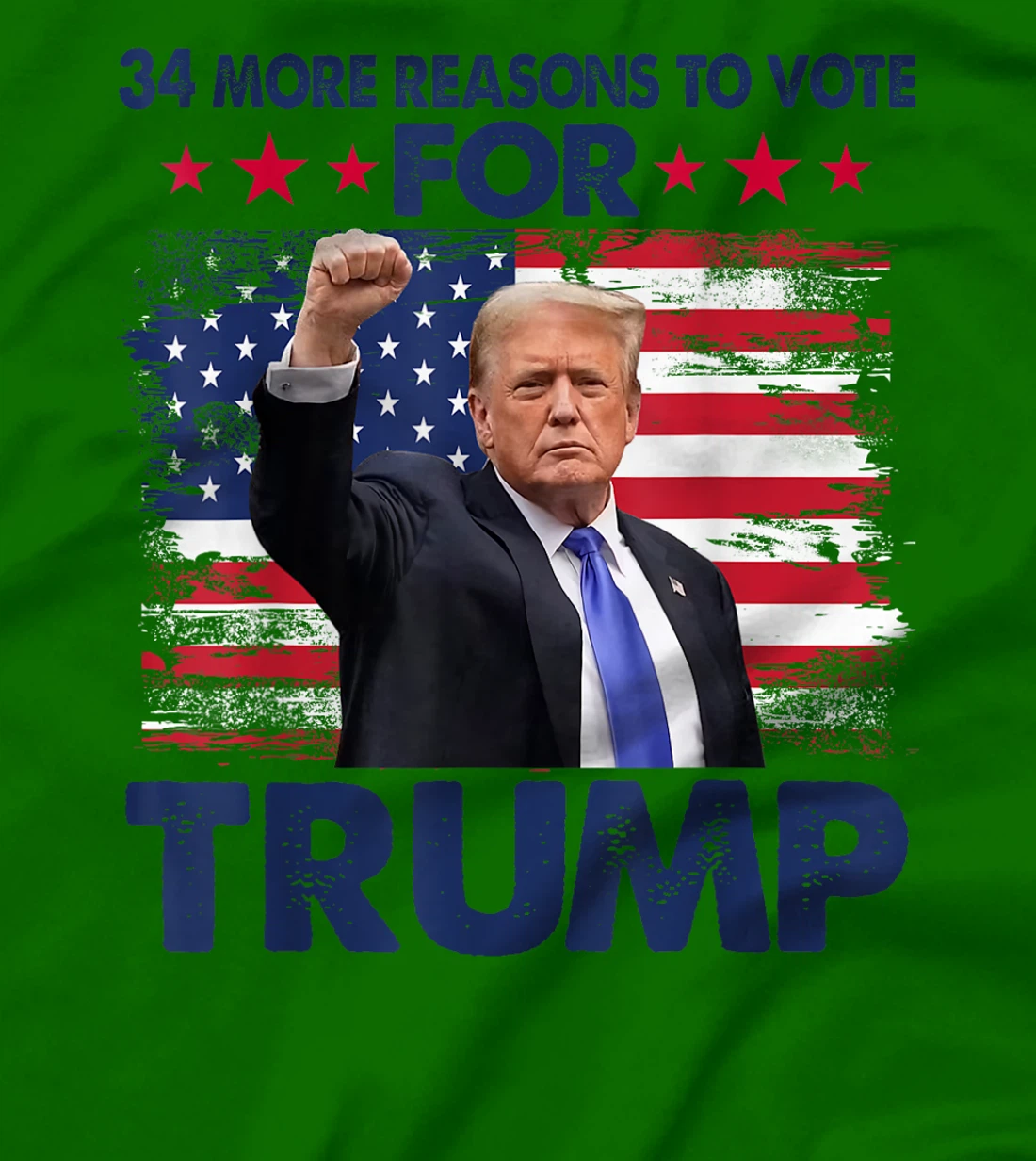 34 More Reasons To Vote For Trump Convicted Felon Trump 2024 T-Shirt