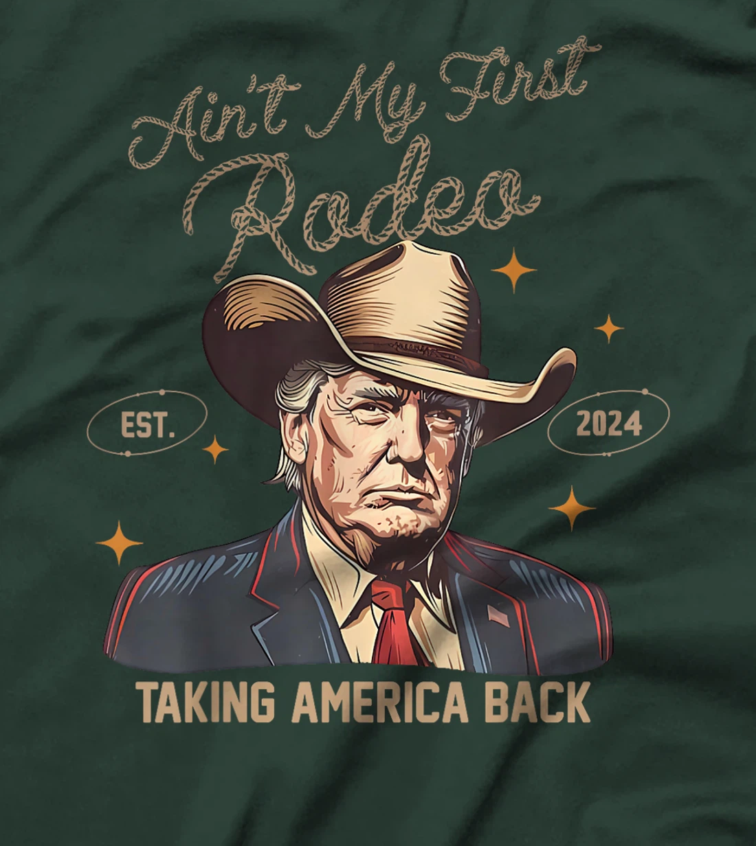 Aint My First Rodeo Western Cowboy Trump 2024 Ultra MAGA T-Shirt