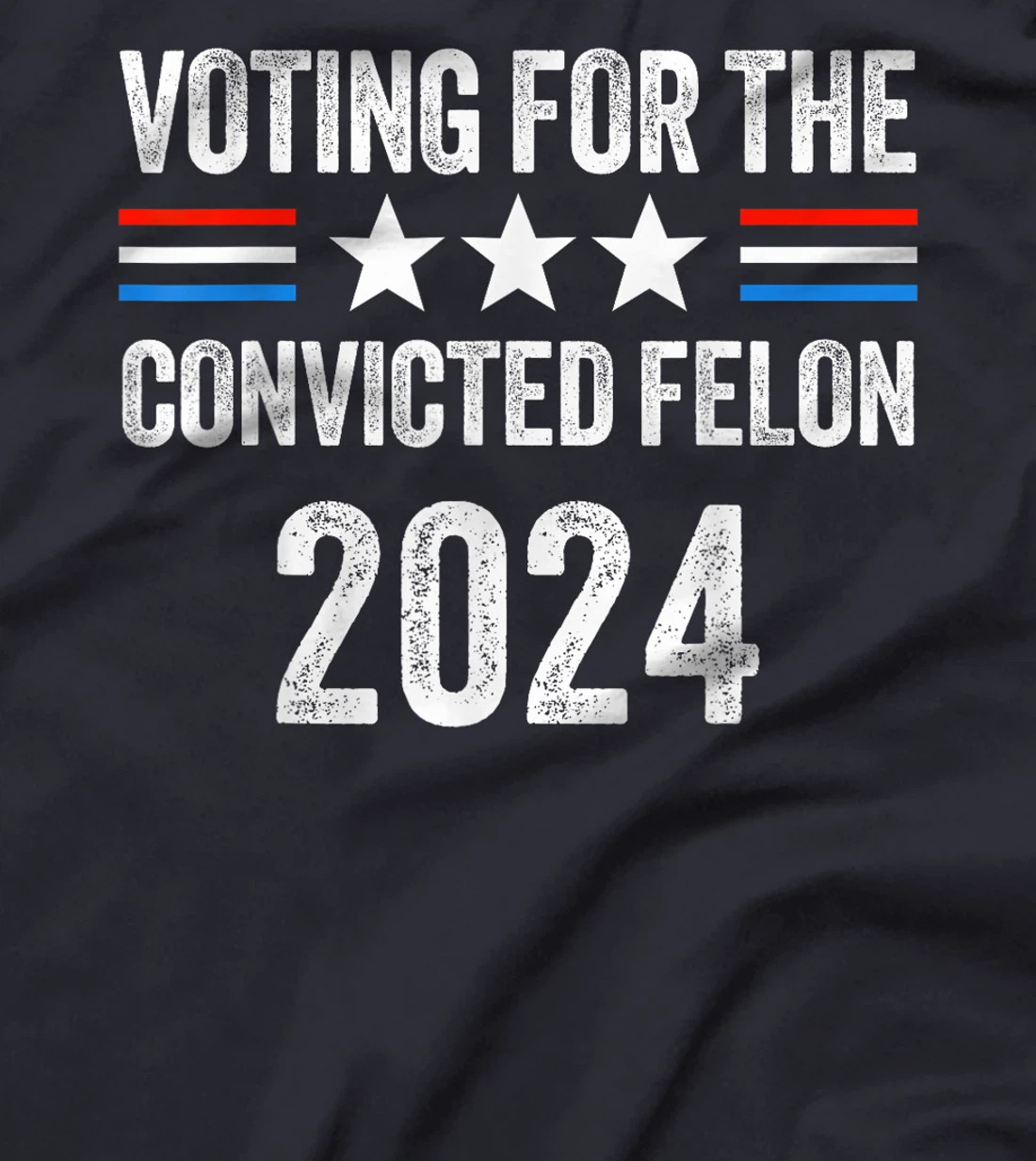 VOTING FOR THE CONVICTED FELLON 2024 PRO TRUMP T-Shirt