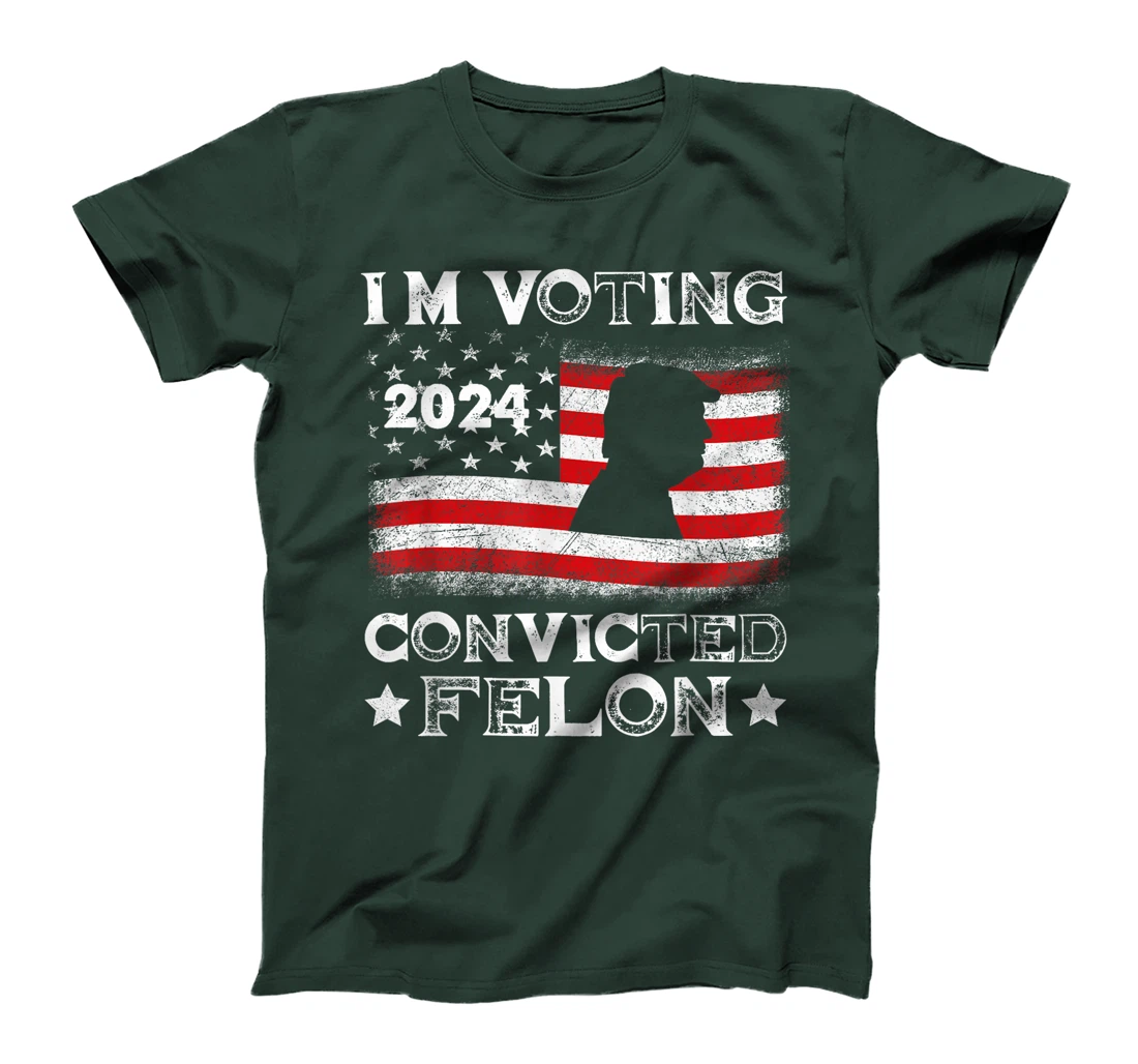 I'm Voting Convicted Felon Funny Pro Trump 2024 T-Shirt