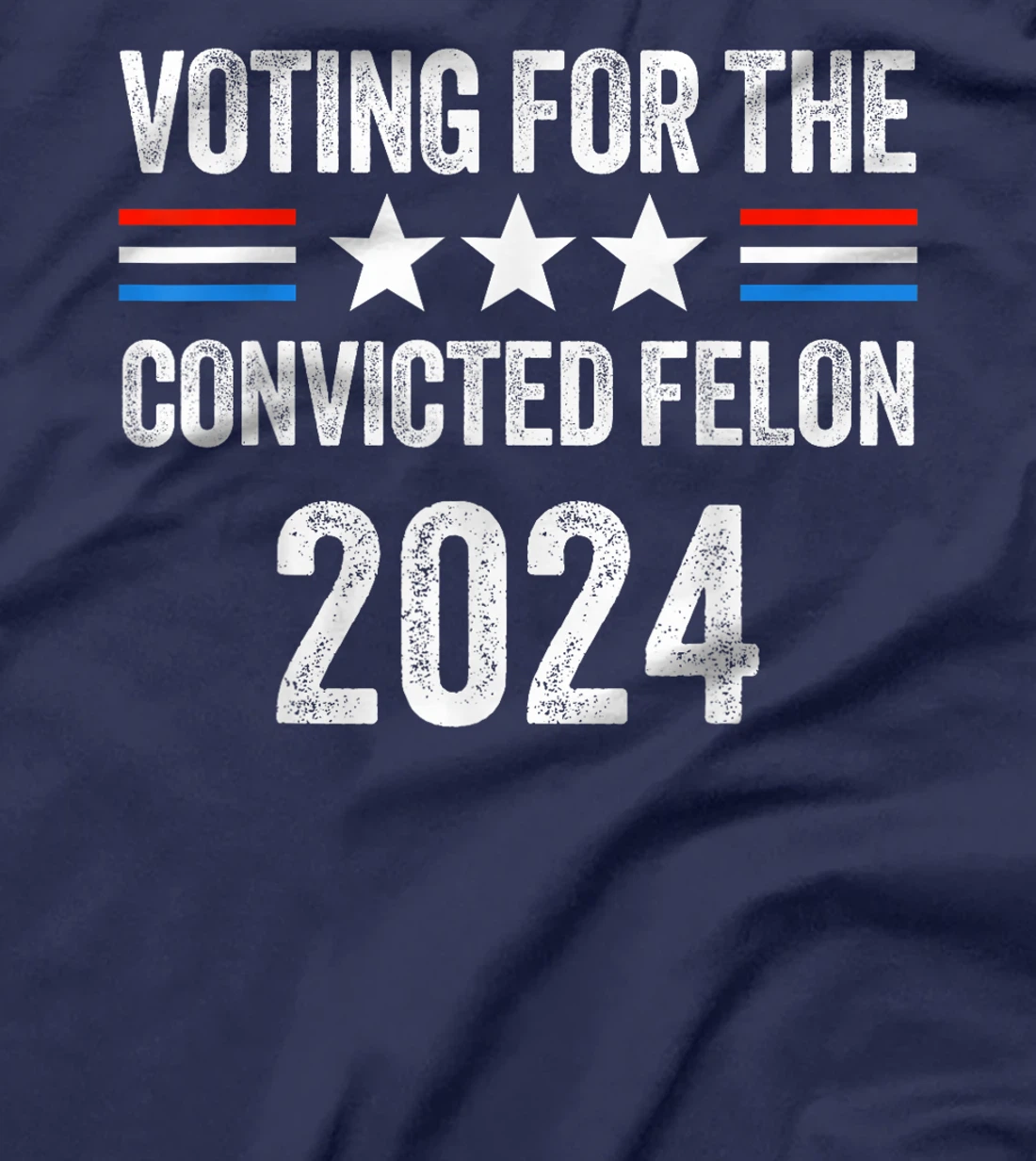 VOTING FOR THE CONVICTED FELLON 2024 PRO TRUMP T-Shirt