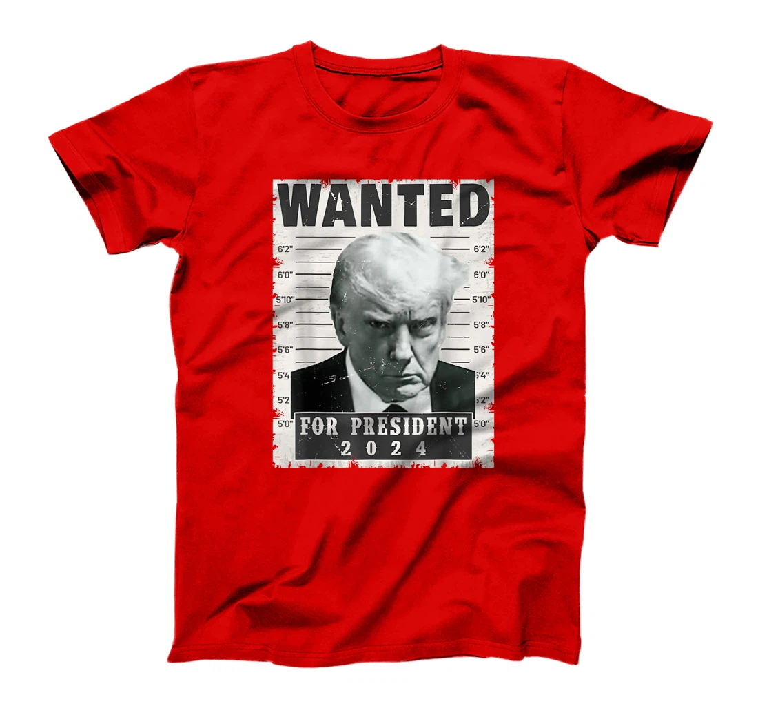 Donald Trump Wanted for President 2024 Trump Mug Shot T-Shirt
