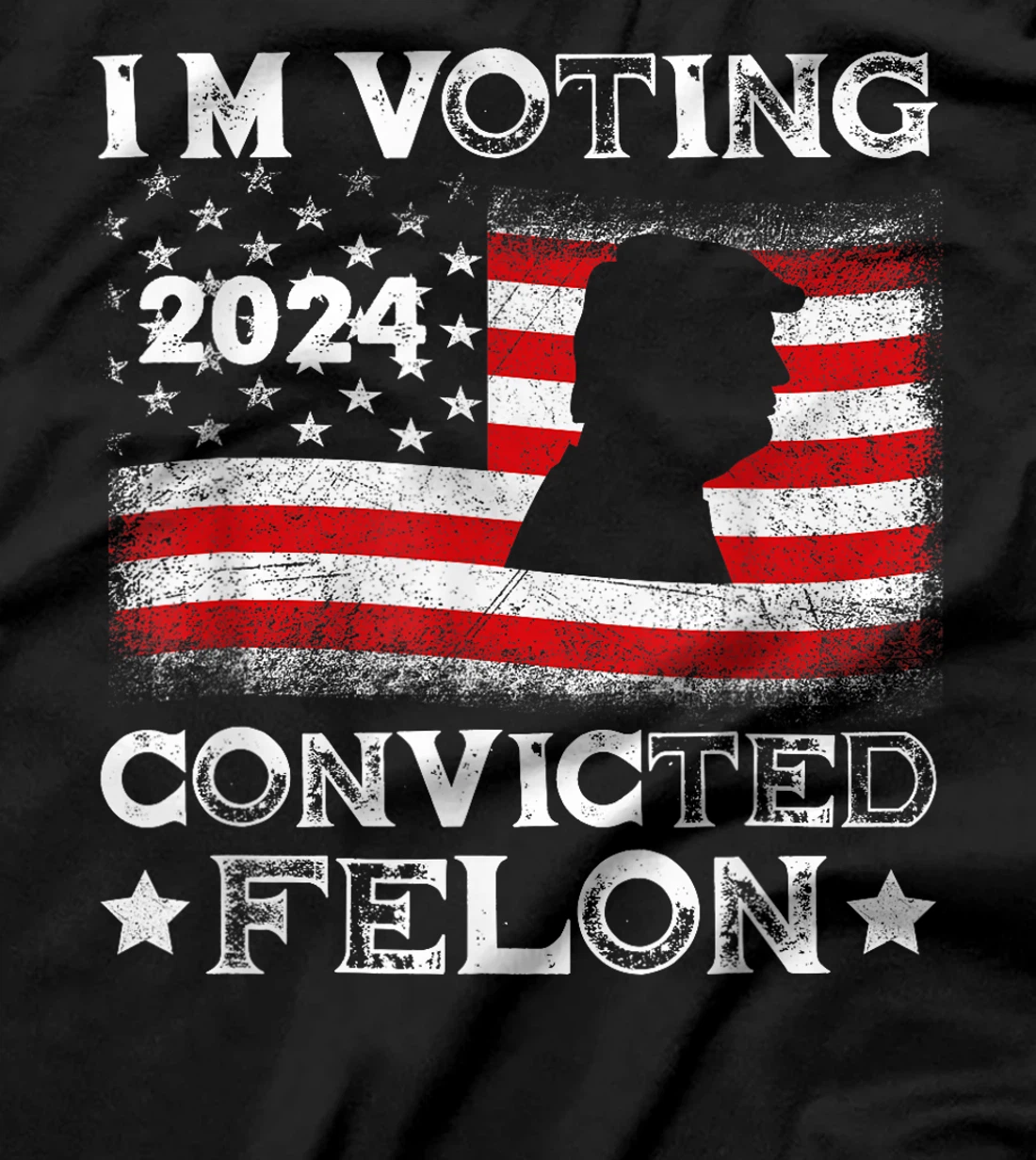 I'm Voting Convicted Felon Funny Pro Trump 2024 T-Shirt