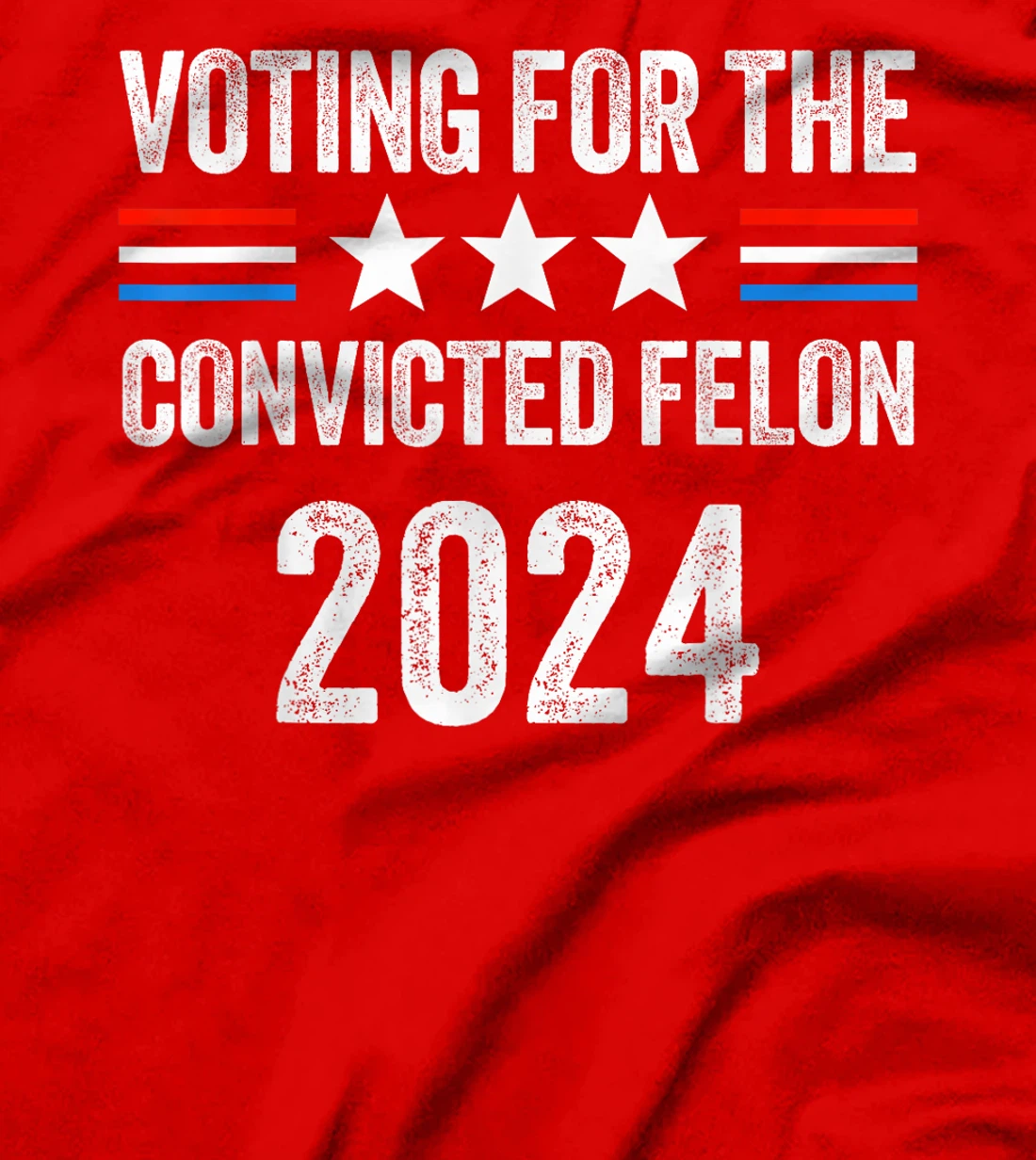 VOTING FOR THE CONVICTED FELLON 2024 PRO TRUMP T-Shirt