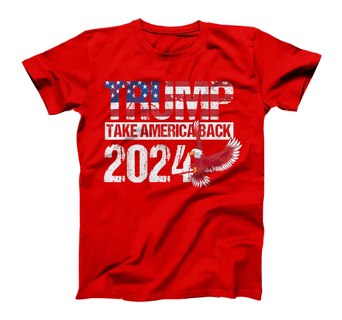 Trump 2024 flag take America back men women - Trump 2024 T-Shirt