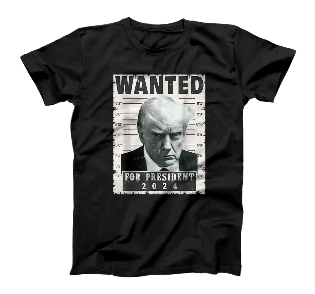 Donald Trump Wanted for President 2024 Trump Mug Shot T-Shirt