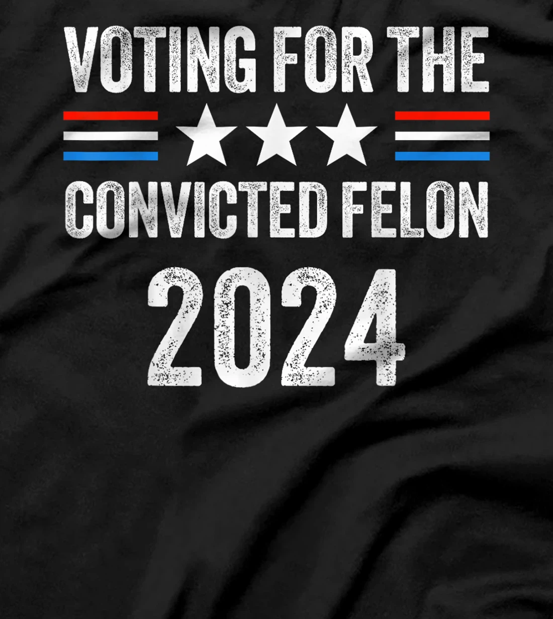 VOTING FOR THE CONVICTED FELLON 2024 PRO TRUMP T-Shirt