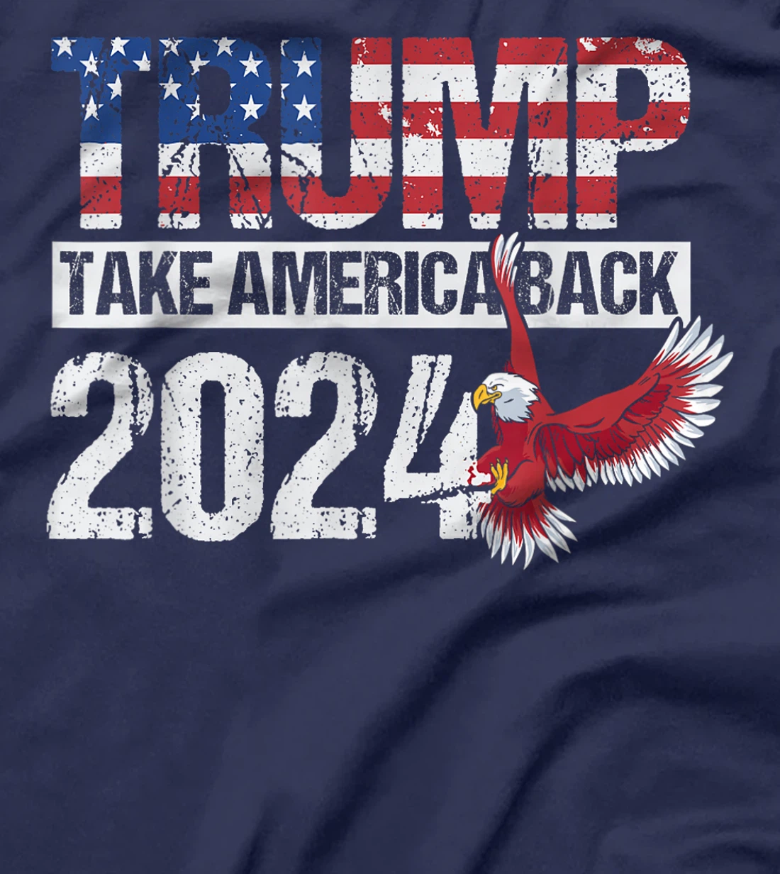 Trump 2024 flag take America back men women - Trump 2024 T-Shirt