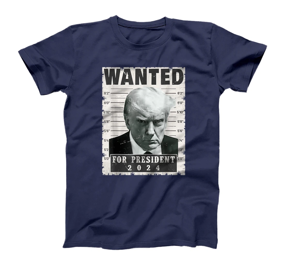 Donald Trump Wanted for President 2024 Trump Mug Shot T-Shirt