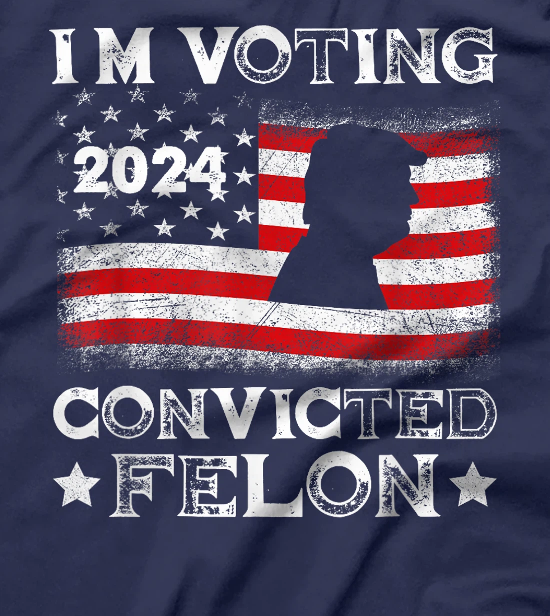 I'm Voting Convicted Felon Funny Pro Trump 2024 T-Shirt