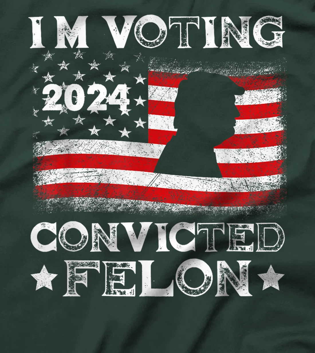 I'm Voting Convicted Felon Funny Pro Trump 2024 T-Shirt