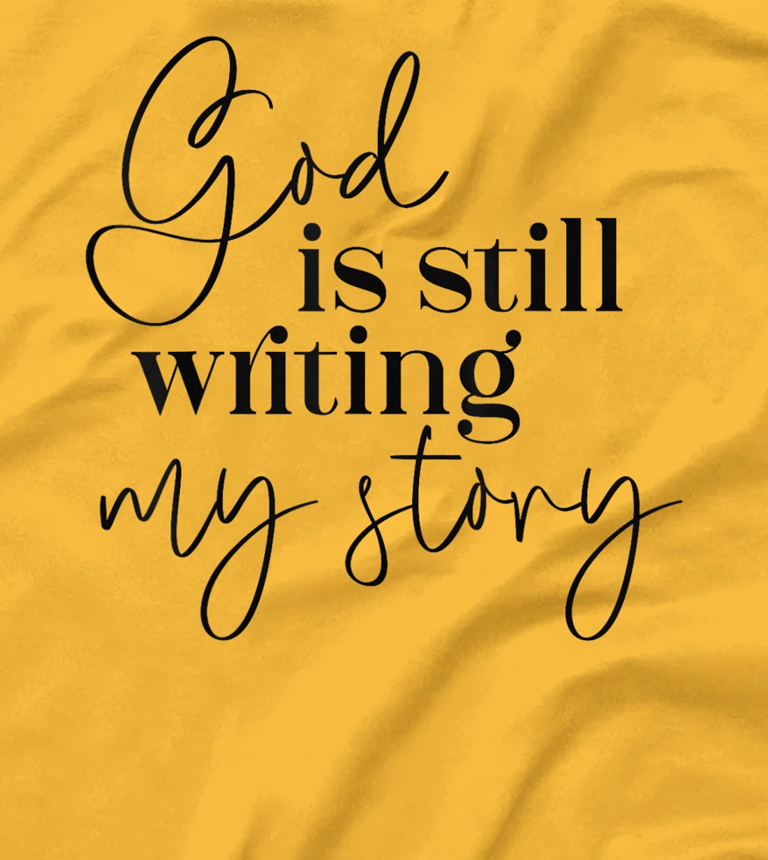 Womens God is Still Writing my Story Christian Faith Religious T-Shirt