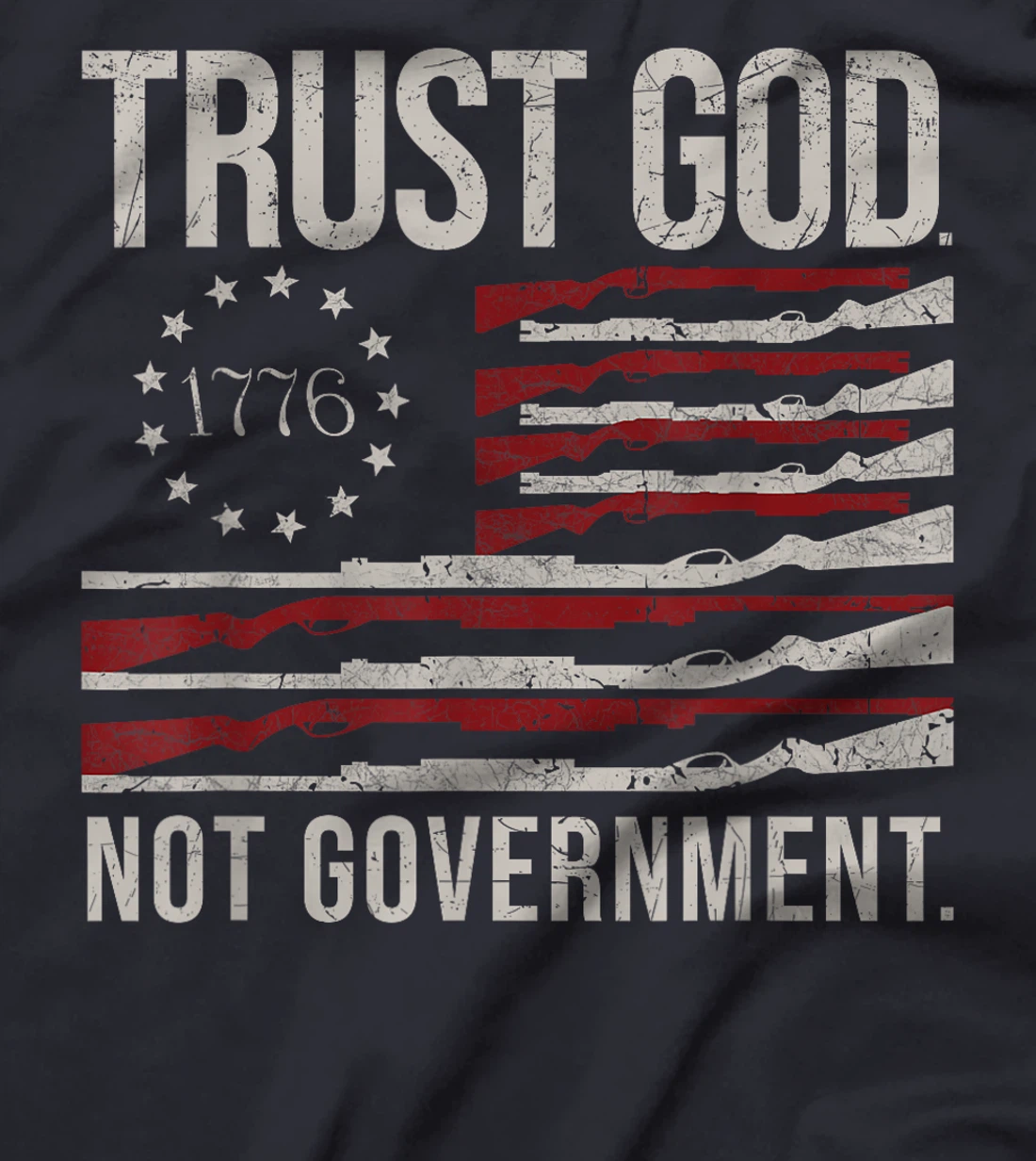 trust God not government - Anti-Government Political T-Shirt