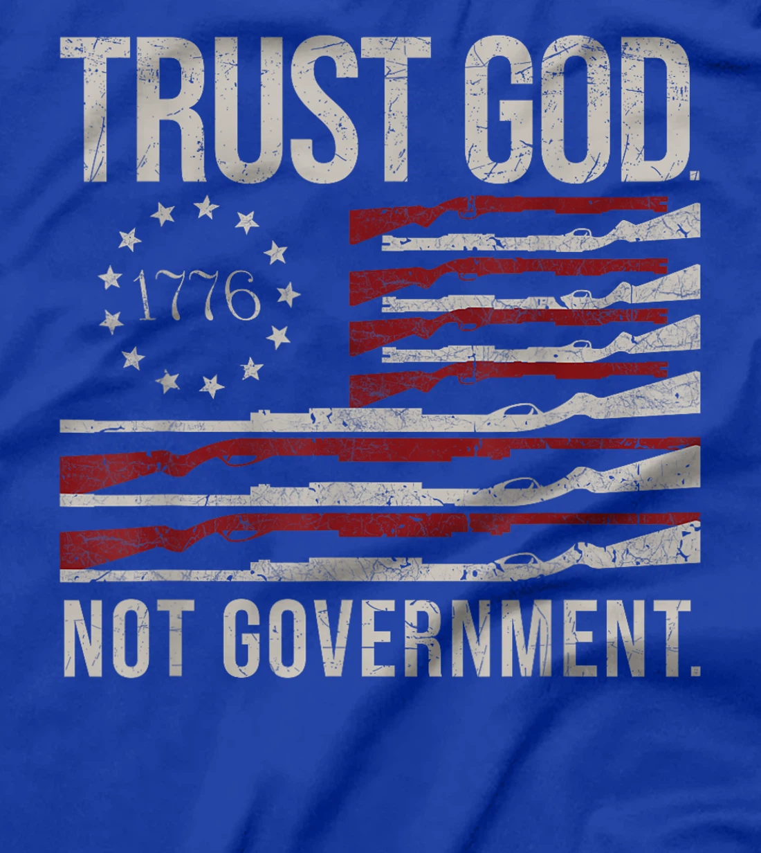 trust God not government - Anti-Government Political T-Shirt