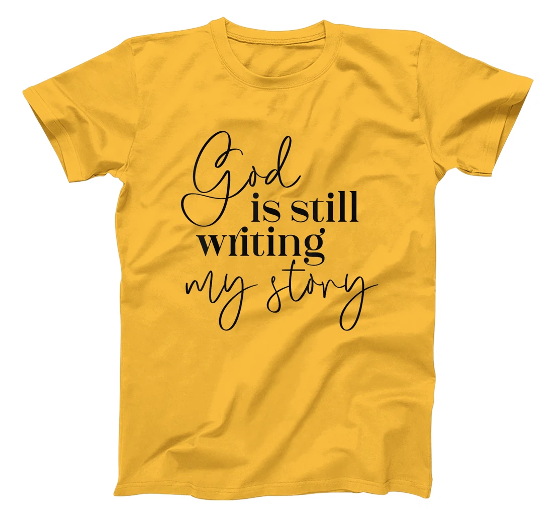 Womens God is Still Writing my Story Christian Faith Religious T-Shirt