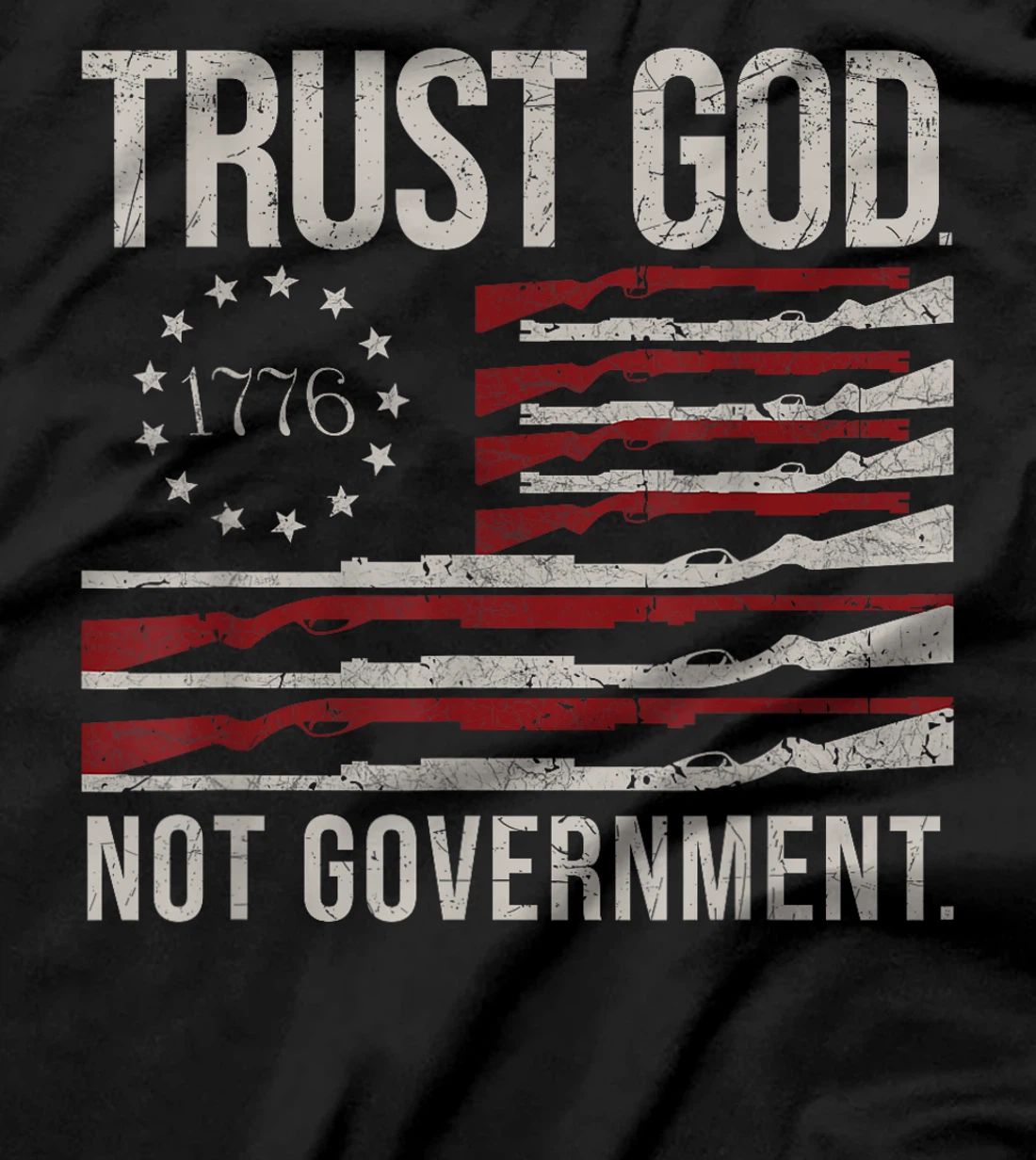 trust God not government - Anti-Government Political T-Shirt