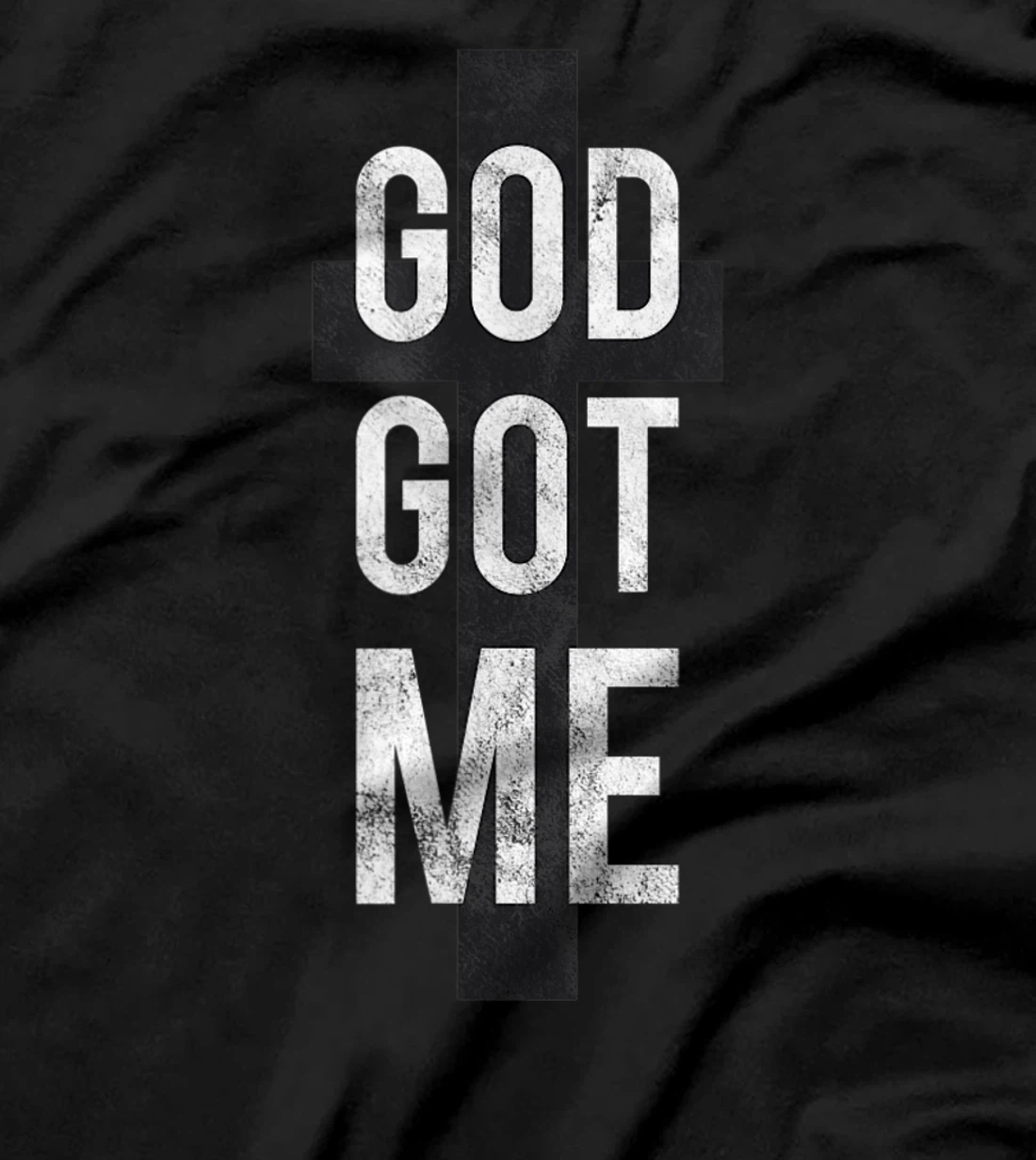 God Got Me T-Shirt Tee