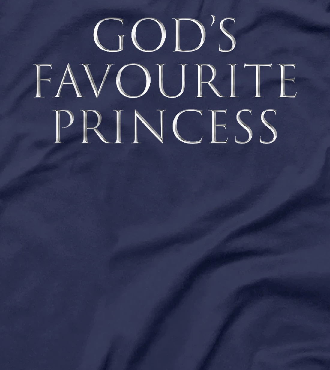 God's Favourite Princess God's Favorite Princess Funny T-Shirt