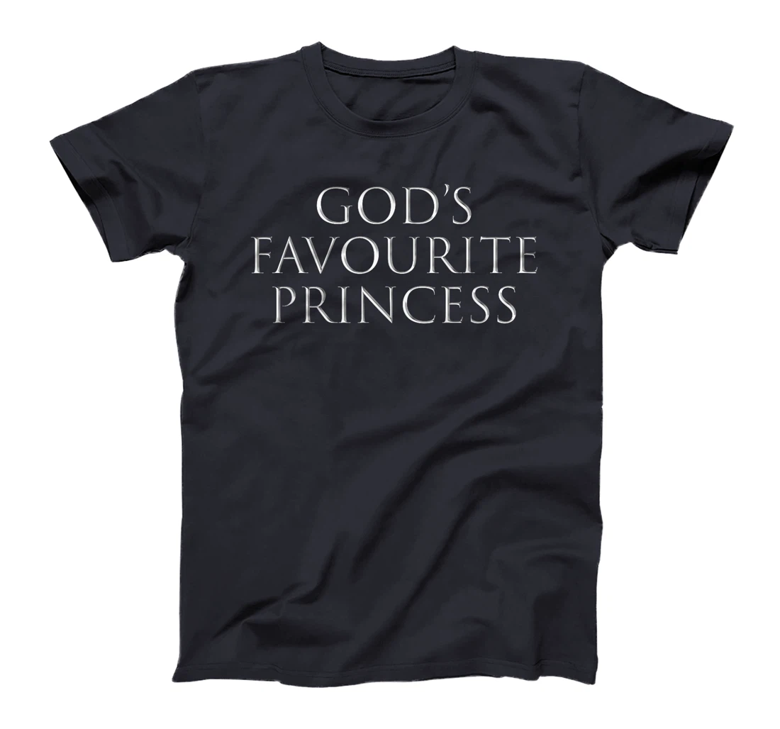 God's Favourite Princess God's Favorite Princess Funny T-Shirt