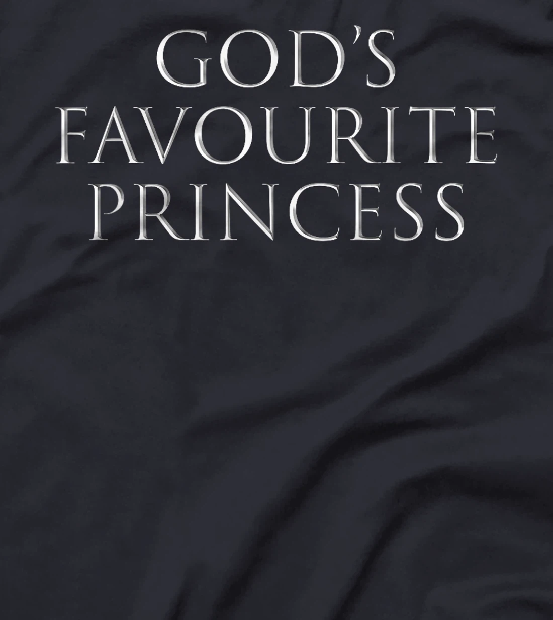 God's Favourite Princess God's Favorite Princess Funny T-Shirt