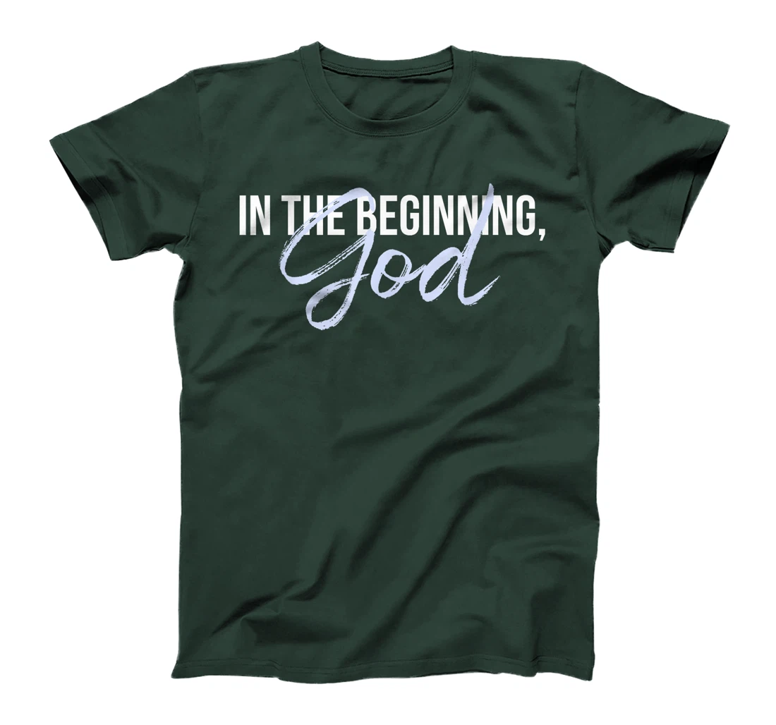 In The Beginning, God T-Shirt