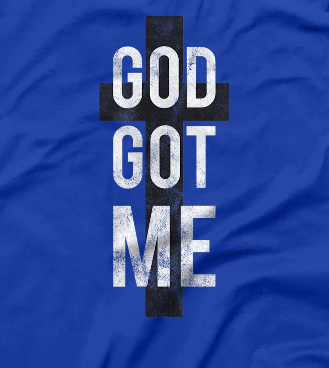 God Got Me T-Shirt Tee