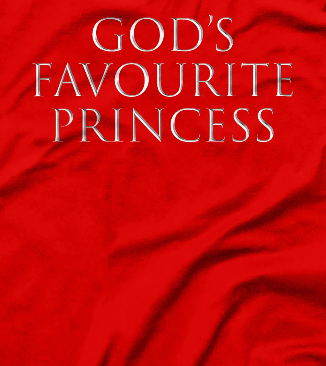 God's Favourite Princess God's Favorite Princess Funny T-Shirt