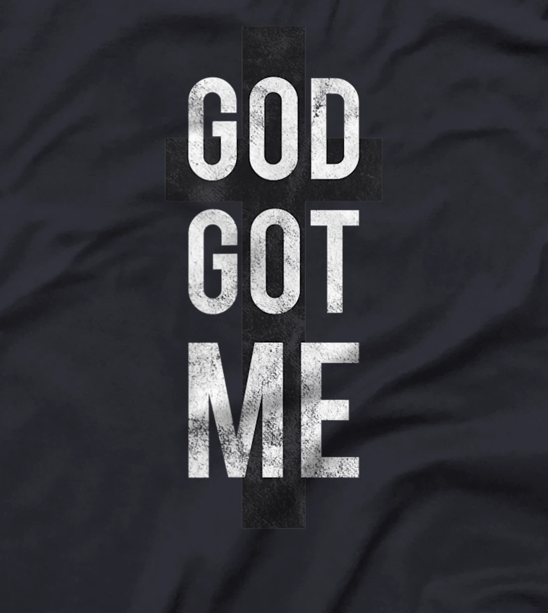 God Got Me T-Shirt Tee