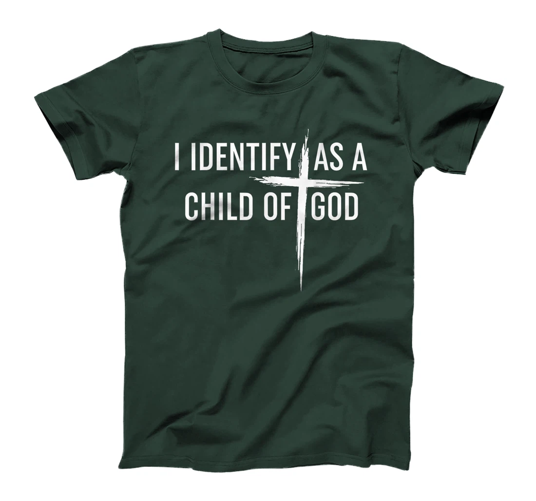 I Identify As A Child Of God Christian Funny For Men Women T-Shirt