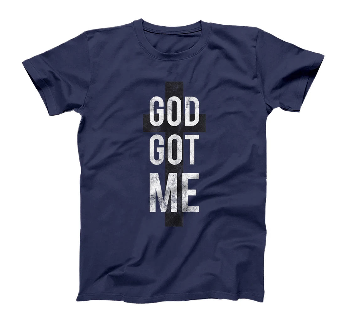 God Got Me T-Shirt Tee