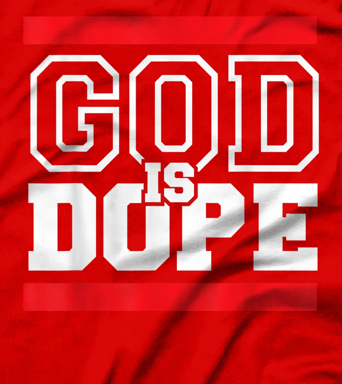 God is Dope - for Women & Men- Christian Bible Faith Holy T-Shirt