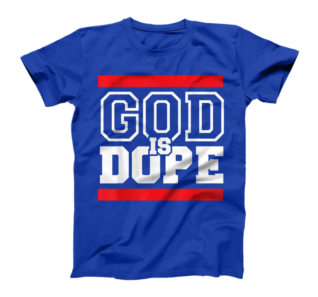 God is Dope - for Women & Men- Christian Bible Faith Holy T-Shirt