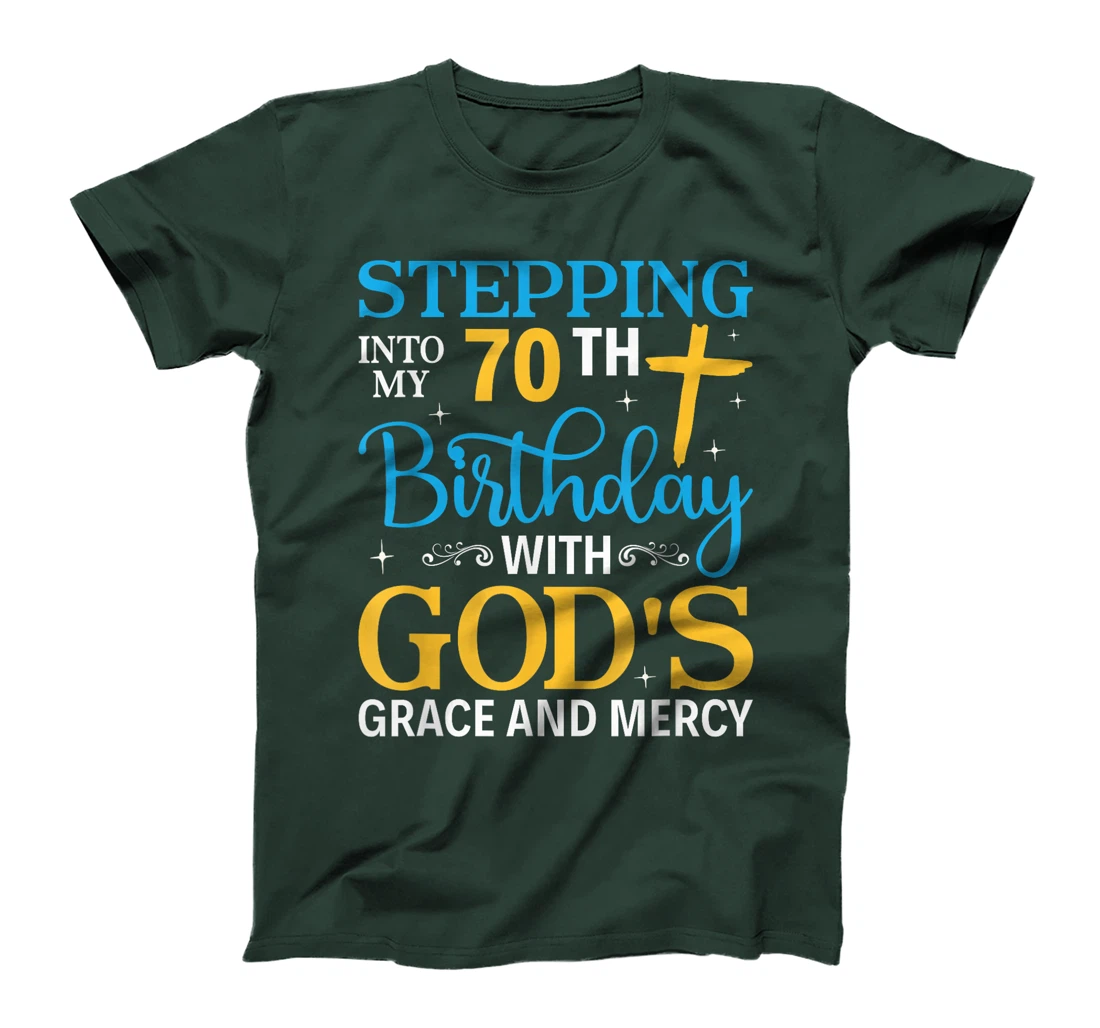Stepping into my 70th birthday with gods grace and mercy T-Shirt