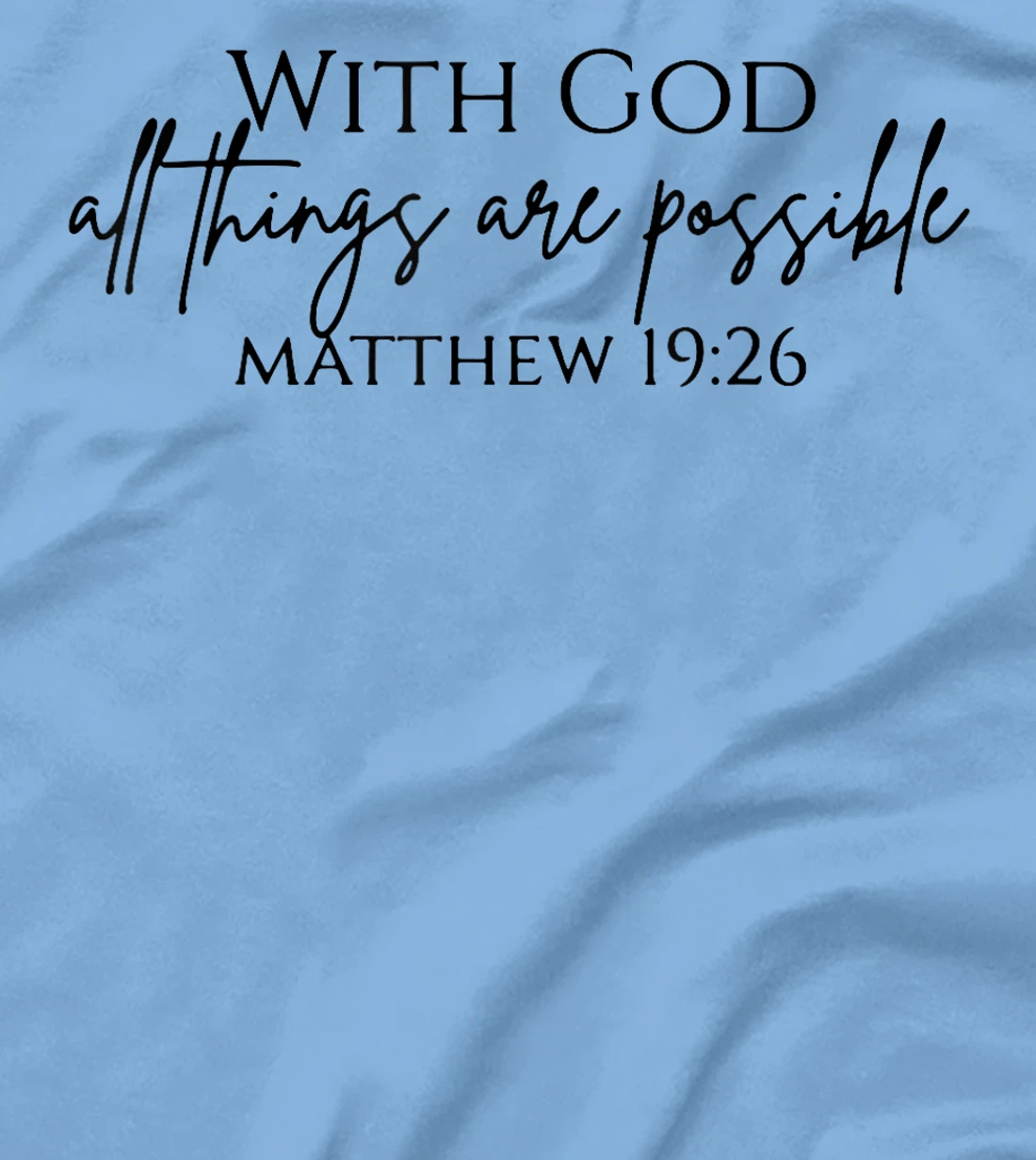 With God All Things Are Possible Religious Gifts for Women T-Shirt