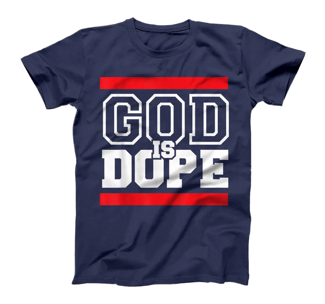 God is Dope - for Women & Men- Christian Bible Faith Holy T-Shirt